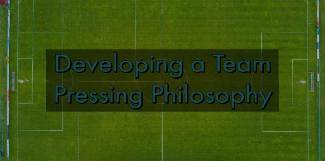 Developing a Team Pressing Philosophy