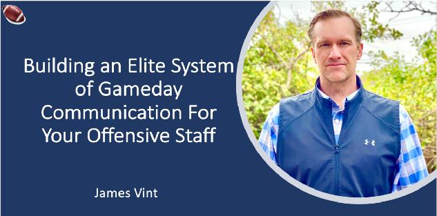 Building an Elite System of Gameday Communication For Your Offensive Staff Building an Elite System of Gameday Communication For Your Offensive Staff