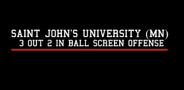 3 Out 2 In Ball Screen Offense- Saint John`s University (MN)