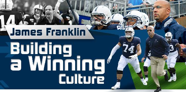 Building a Winning Culture | James Franklin Building a Winning Culture | James Franklin