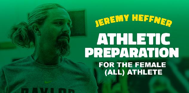 Athletic Preparation for the Female (ALL) Athlete Athletic Preparation for the Female (ALL) Athlete