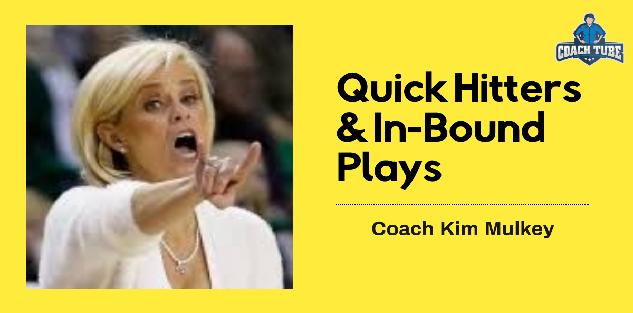 Kim Mulkey - Quick Hitters & In Bound Plays