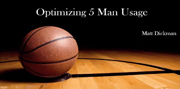 Matthew Dickman - Utilizing a 5-man in today’s game
