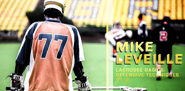Lacrosse Basics: Offensive Techniques Part 2