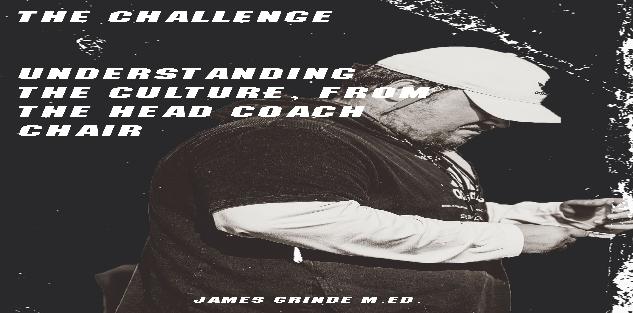 The Challenge: Understanding the Culture from the Head Coach Chair