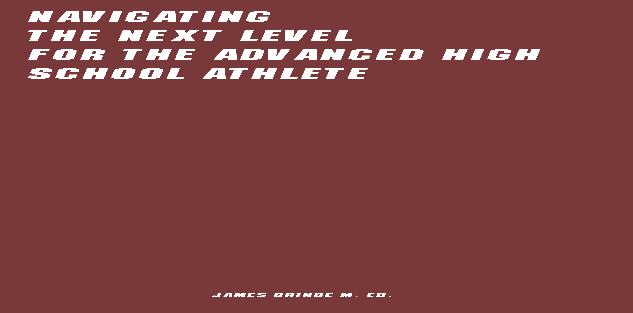 Navigating the Next Level - For the Advanced High School Athlete
