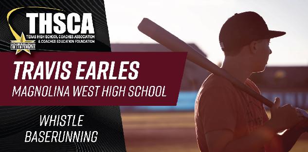 Travis Earles - Magnolia West HS - Whistle Baserunning