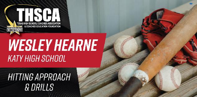 Wesley Hearne - Katy HS - Hitting Approach & Drills