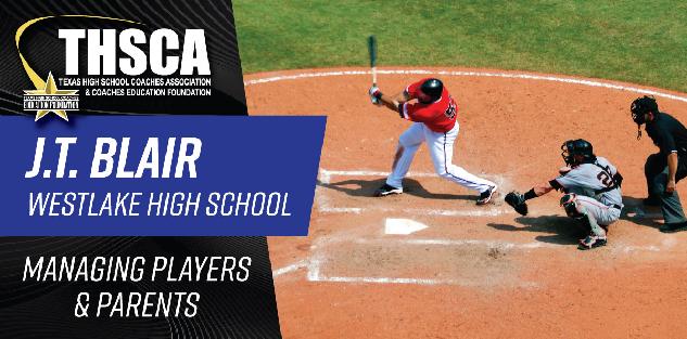 J.T. Blair - Westlake HS - Managing Players & Parent in Today`s Landscape