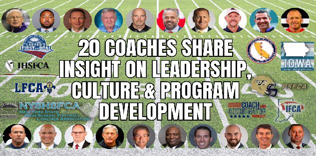 20 Coaches Share Insight on Leadership, Culture & Program Development 20 Coaches Share Insight on Leadership, Culture & Program Development