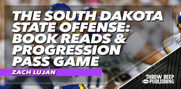 The South Dakota State Offense: Book Reads & Progression Pass Game The South Dakota State Offense: Book Reads & Progression Pass Game