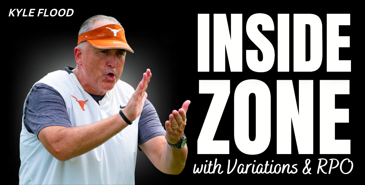 Kyle Flood, University of Texas - Inside Zone Play with Variations and RPO Kyle Flood, University of Texas - Inside Zone Play with Variations and RPO