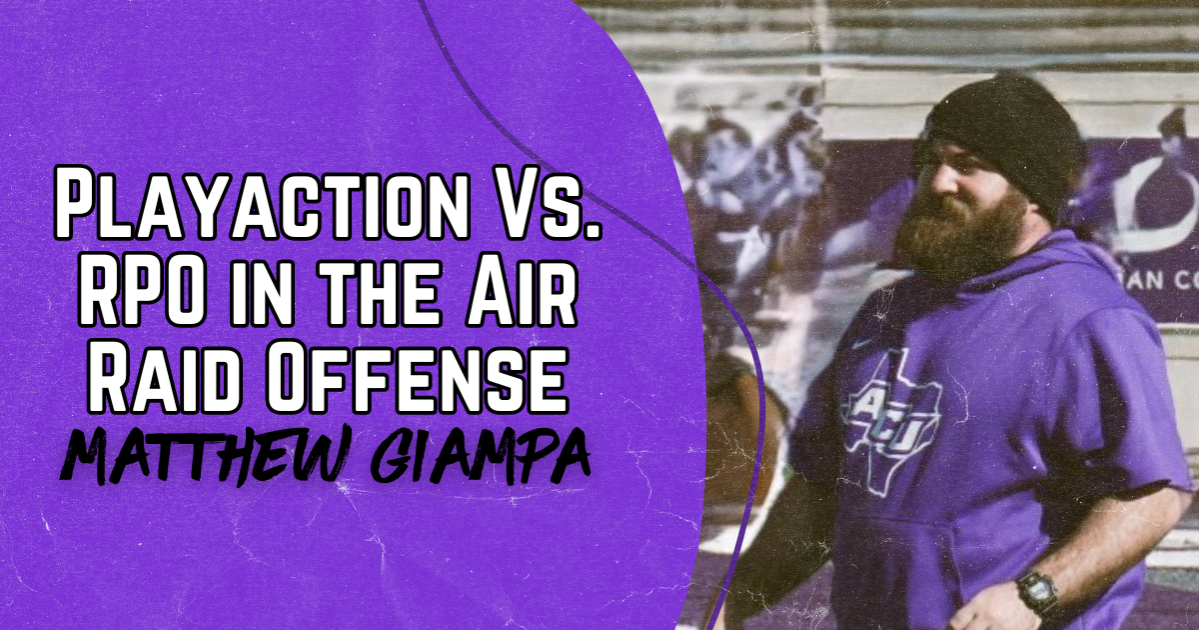 Matthew Giampa - Playaction Vs. RPO in the Air Raid Offense