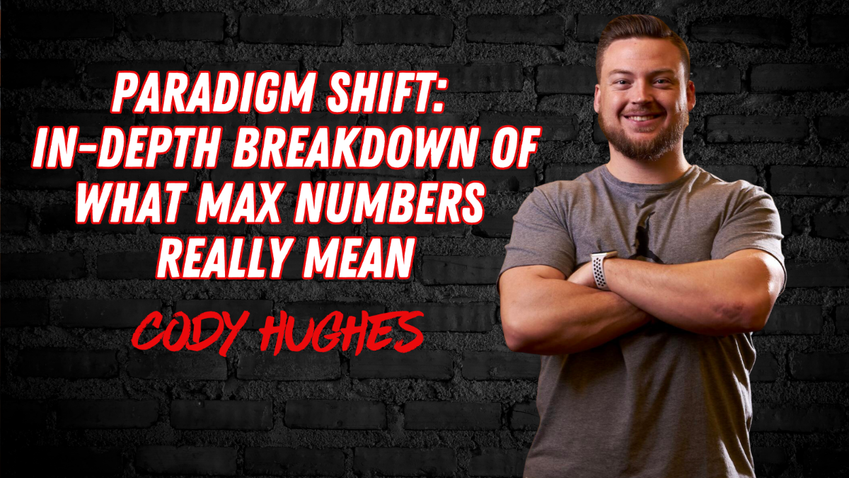 Cody Hughes - Paradigm Shift: In-Depth Breakdown of What Max Numbers Really